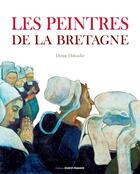 Couverture du livre « Les peintres de la Bretagne » de Denise Delouche aux éditions Ouest France