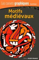 Couverture du livre « Motifs médiévaux » de David Balade aux éditions Ouest France