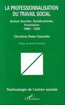 Couverture du livre « La professionnalisation du travail social » de Christine Rater-Garcette aux éditions L'harmattan