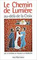 Couverture du livre « Le chemin de lumière au-delà de la Croix » de Francois Dufour aux éditions Tequi