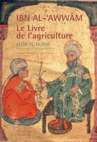 Couverture du livre « Le livre de l'agriculture » de Ibn Al-Awwam aux éditions Actes Sud