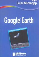 Couverture du livre « Google Earth » de Olivier Abou aux éditions Micro Application