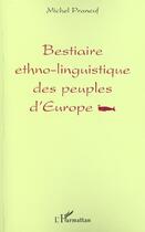 Couverture du livre « Bestiaire ethno-linguistique des peuples d'europe » de Michel Praneuf aux éditions L'harmattan