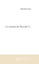 Couverture du livre « LE ROMAN DE PASCALE L. » de Joël Van Hoolandt aux éditions Le Manuscrit