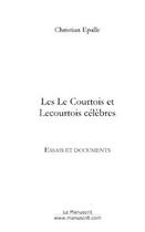 Couverture du livre « Les le courtois et lecourtois celebres » de Epalle Christian aux éditions Le Manuscrit