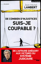 Couverture du livre « De combien d'injustices suis-je coupable ? » de Jean-Michel Lambert aux éditions Le Cherche-midi