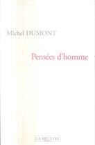 Couverture du livre « PENSEES D'HOMME » de Dumont Michel aux éditions La Bruyere