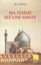 Couverture du livre « Ma femme est une sainte » de Ali Erfan aux éditions Editions De L'aube