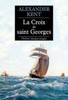 Couverture du livre « La croix de Saint-Georges » de Alexander Kent aux éditions Phebus