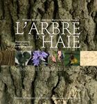 Couverture du livre « L' Arbre et la haie : Mémoire et avenir du bocage » de Marc Rapilliard et Philippe Bardel et Jean-Luc Maillard et Alain Amet et Gilles Picard aux éditions Pu De Rennes