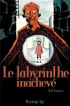Couverture du livre « Le labyrinthe inachevé » de Jeff Lemire aux éditions Futuropolis