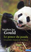 Couverture du livre « Le pouce du panda ; les grandes énigmes de l'évolution » de Stephen Jay Gould aux éditions Points