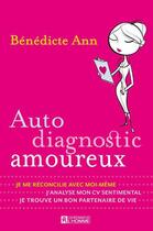 Couverture du livre « Auto-diagnostic amoureux » de Benedicte Ann aux éditions Les Éditions De L'homme