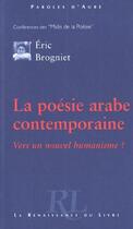Couverture du livre « La poesie arabe contemporaine » de Eric Brogniet aux éditions Renaissance Du Livre