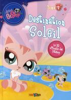 Couverture du livre « Littlest PetShop - les aventures t.1 ; destination soleil » de  aux éditions Panini