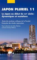 Couverture du livre « Japon pluriel t.11 ; le Japon au début du XXIe siècle : dynamiques et mutations » de  aux éditions Picquier