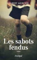 Couverture du livre « Les sabots fendus » de Gilbert Mercier aux éditions Archipel