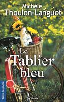 Couverture du livre « Le tablier bleu » de Michele Thoulon-Languet aux éditions De Boree