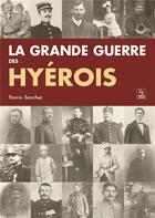 Couverture du livre « Les Hyérois dans la grande guerre » de Yannis Sanchez aux éditions Editions Sutton