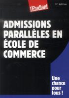 Couverture du livre « Admissions parallèles en école de commerce (11e édition) » de Jessica Gourdon aux éditions L'etudiant