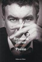 Couverture du livre « Oeuvres complètes Tome 9 ; poésie » de Raymond Carver aux éditions Editions De L'olivier