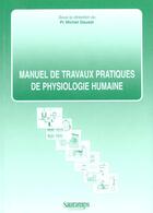 Couverture du livre « Manuel de travaux pratiques de physiologie humaine pcem exercices de physiologie » de Universite De Montpe aux éditions Sauramps Medical