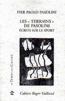 Couverture du livre « Les terrains ; ecrits sur le sport » de Pier Paolo Pasolini aux éditions Le Temps Des Cerises