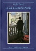 Couverture du livre « La vie d'alberto pisani » de Carlo Dossi aux éditions Ombres