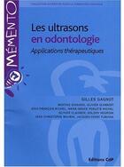 Couverture du livre « Les ultrasons en odontologie - applications therapeutiques » de Gagnot Gilles aux éditions Cahiers De Protheses