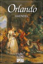 Couverture du livre « L'avant-scène opéra n.154 ; Orlando » de Georg Friedrich Haendel aux éditions L'avant-scene Opera