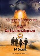 Couverture du livre « Mirage's memories: tome 6 sur les traces du passe » de Decroix S-P aux éditions Heartless