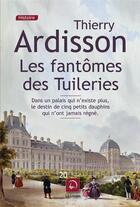 Couverture du livre « Les fantômes des Tuileries » de Thierry Ardisson aux éditions Editions De La Loupe