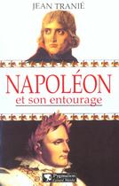 Couverture du livre « Napoléon et son entourage » de Jean Tranié aux éditions Pygmalion
