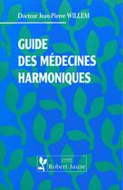 Couverture du livre « Guide medecines harmoniques » de Willem aux éditions Robert Jauze