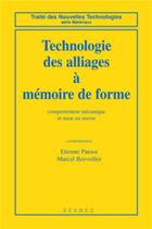 Couverture du livre « Technologie des alliages à mémoire de forme : comportement mécanique et mise en oeuvre » de Berveiller/Patoor aux éditions Hermes Science Publications