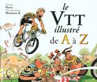 Couverture du livre « Le Vtt Illustre De A A Z » de Monsieur B. et Harty aux éditions Source