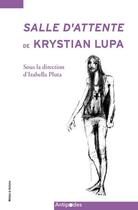 Couverture du livre « Salle d'attente de Krystian Lupa » de Izabella Pluta aux éditions Antipodes Suisse