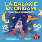 Couverture du livre « La Galaxie en Origami - Nouvelle édition » de Rita Foelker aux éditions Nuinui Jeunesse