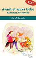 Couverture du livre « Avant et après bébé ; exercices et conseils » de Chantale Dumoulin aux éditions Sainte Justine