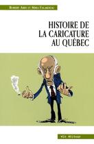 Couverture du livre « Histoire de la caricature au quebec » de Robert Aird aux éditions Vlb éditeur