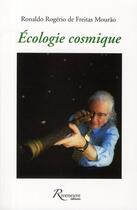 Couverture du livre « Écologie cosmique ; l'univers nouvelle frontière de l'homme » de Mourao De Freitas aux éditions Riveneuve