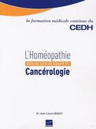Couverture du livre « L'homéopathie dans les soins de support en cancérologie » de Bagot aux éditions Cedh