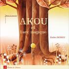 Couverture du livre « Akou et l'arc magique » de Emilie Dedieu aux éditions Editions Des Samsara