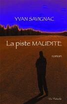 Couverture du livre « La piste maudite » de Yvan Savignac aux éditions Editions De La Caboche