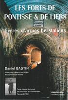 Couverture du livre « Les forts de Pontisse et de Liers ; frères d'armes hersrtaliens » de Daniel Bastin aux éditions Memogrames