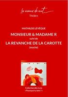 Couverture du livre « Monsieur et Madame R ; la revanche de la carotte (moche) » de Leveque Mathilde aux éditions Les Oiseaux De Nuit