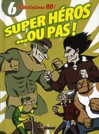 Couverture du livre « Super héros... ou pas » de  aux éditions Glenat