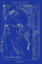 Couverture du livre « Mes cahiers bleus » de Liane De Pougy aux éditions L'apprentie