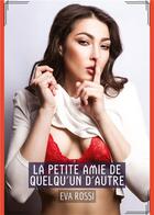 Couverture du livre « La Petite Amie de quelqu'un d'autre : Histoires Érotiques Tabou pour Adultes » de Rossi Eva aux éditions Tredition