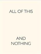 Couverture du livre « All of this and nothing » de Ellegood Anne aux éditions Prestel